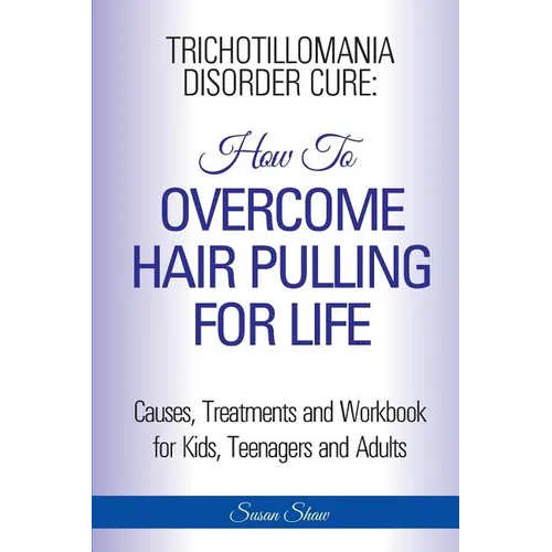 Trichotillomania Disorder Cure: How To Stop Hair Pulling For Life