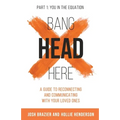 Bang Head Here, "You in the equation"