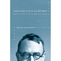Christian Ethics as Witness: Barth's Ethics for a World at Risk