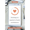 Sociology as Applied to Health and Medicine