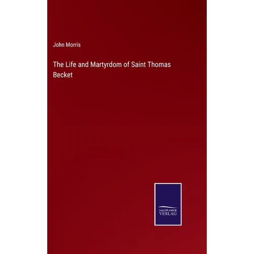 The Life and Martyrdom of Saint Thomas Becket