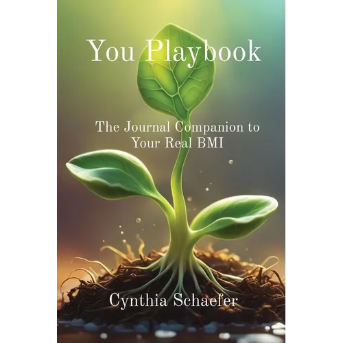 You Playbook: The Journal Companion to Your Real BMI