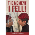 The Moment I FELL!