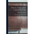 Space, Time and Gravitation: An Outline of the General Relativity Theory