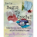 You Can ... Begin To Crochet!