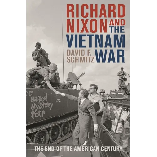 Richard Nixon and the Vietnam War: The End of the American Century
