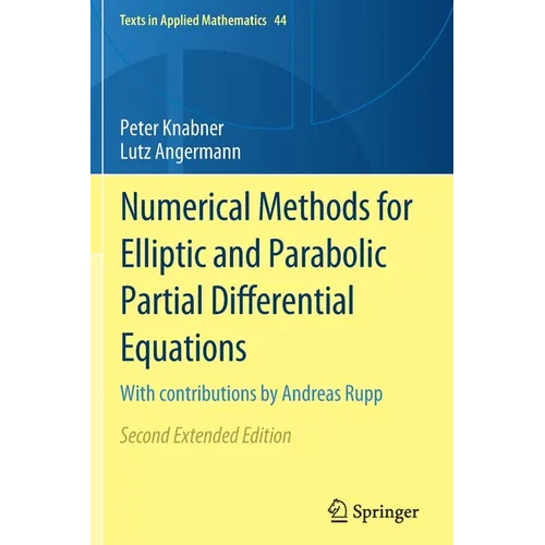 Numerical Methods for Elliptic and Parabolic Partial Differential Equations: With Contributions by Andreas Rupp