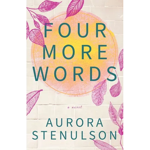 Four More Words: A brother's best friend love story with all the feels.