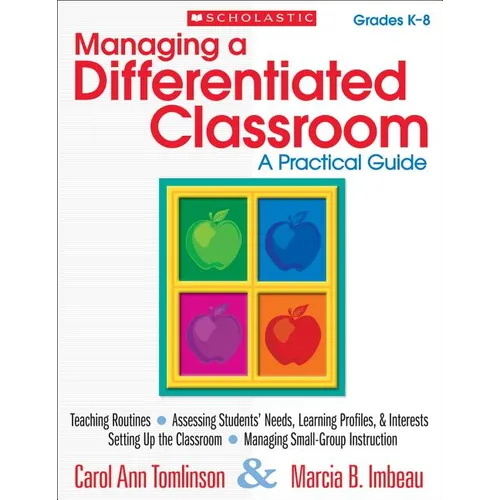 Managing a Differentiated Classroom, Grades K-8: A Practical Guide