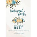 Purposeful Work, Blessed Rest