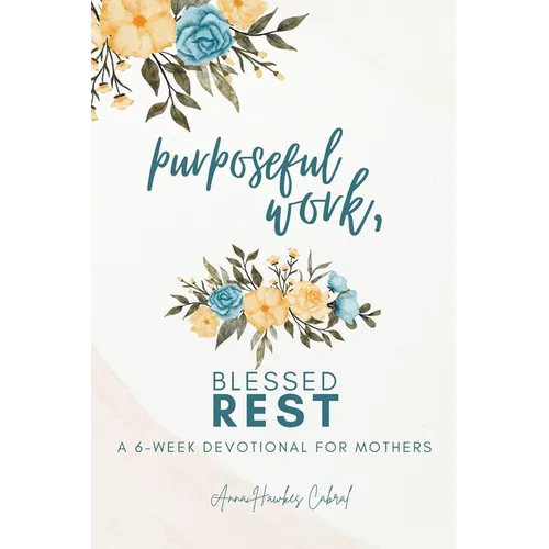 Purposeful Work, Blessed Rest