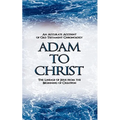 Adam to Christ: An Accurate Account of Old Testament Chronology: The Lineage of Jesus from the Beginning of Creation