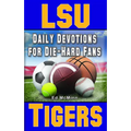 Daily Devotions for Die-Hard Fans LSU Tigers