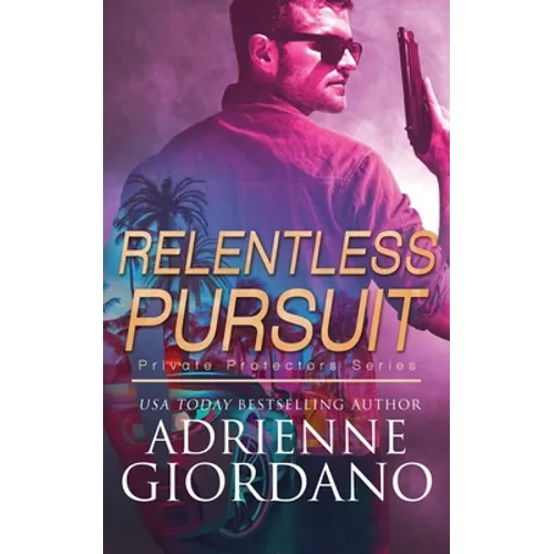 Relentless Pursuit: A Romantic Suspense Series