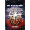 The New Wisdom: The Esoteric of the New Age for Light-workers and Healers