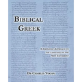 Biblical Greek: A Simplified Approach to the Language of the New Testament