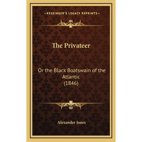 The Privateer: Or the Black Boatswain of the Atlantic (1846)
