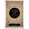 Desire in Ashes: Deconstruction, Psychoanalysis, Philosophy