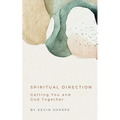 Spiritual Direction: Getting You and God Together