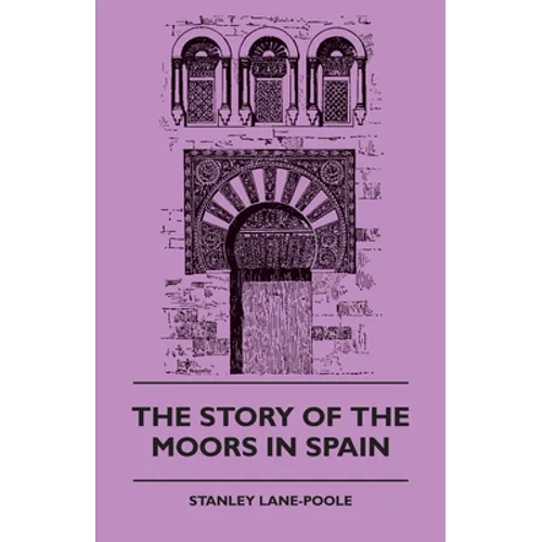 The Story of the Moors in Spain