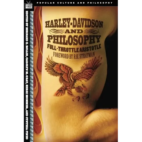 Harley-Davidson and Philosophy: Full-Throttle Aristotle