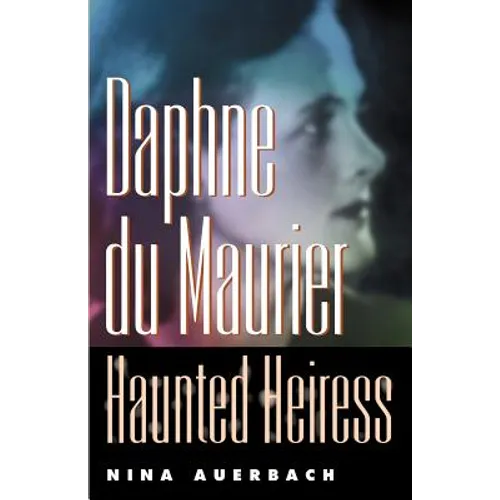 Daphne Du Maurier, Haunted Heiress
