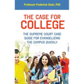The Case for College: The Supreme Court Case Guide for Evangelizing the Campus Quickly