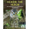 Henrik the Heron: Why Kindness to All Creatures is So Important