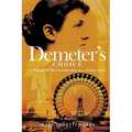 Demeter's Choice: A Portrait of My Grandmother as a Young Artist