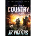 Ghost Country: Catalyst Book 4