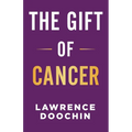 The Gift Of Cancer