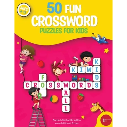 50 fun crossword puzzles for kids: Age 6-12
