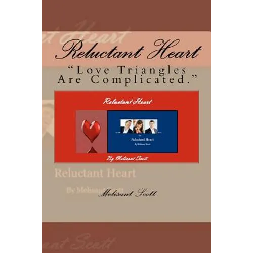 Reluctant Heart: "Love Triangles Are Complicated."
