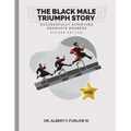 The Black Male Triumph Story: Successfully Achieving Graduate Degrees