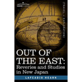 Out of the East: Reveries and Studies in New Japan