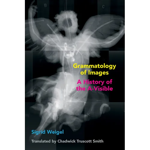 Grammatology of Images: A History of the A-Visible