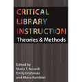 Critical Library Instruction: Theories and Methods