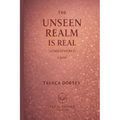 THE UNSEEN REALM IS REAL (ATMOSPHERES) a guide