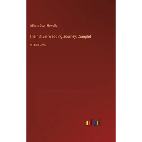 Their Silver Wedding Journey; Complet: in large print