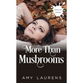 More Than Mushrooms