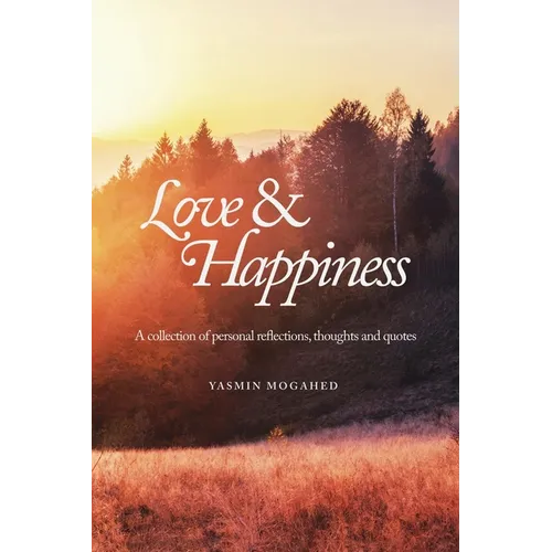 Love & Happiness: A collection of personal reflections and quotes