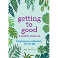 Getting to Good: A Guided Journal