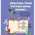 Creating Your Picture Book Dummy: A Layout Guide for 32, 40, & 48 Page Picture Books - Hardcover Edition