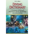Diving Dictionary: A Dictionary of Diving and Hyperbaric, Terminologies and Abbreviations