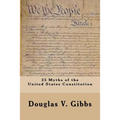 25 Myths of the United States Constitution