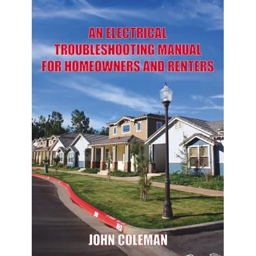 An Electrical Troubleshooting Manual for Homeowners and Renters
