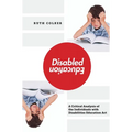 Disabled Education: A Critical Analysis of the Individuals with Disabilities Education Act