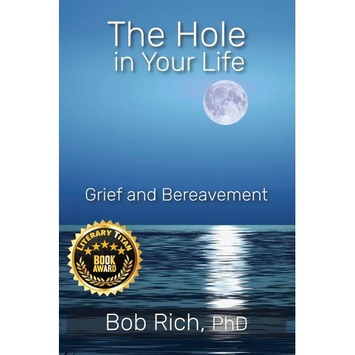 The Hole in Your Life: Grief and Bereavement