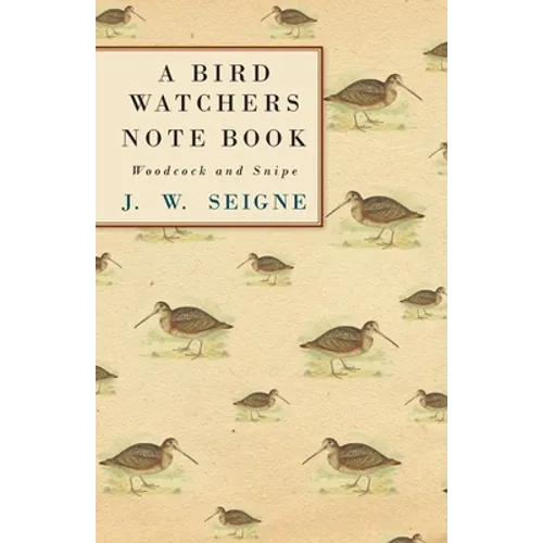 A Bird Watchers Note Book - Woodcock and Snipe