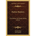 Harlem Shadows: The Poems Of Claude Mckay (1922)